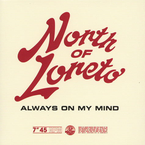 North of Loreto – Always on my mind (7″)
