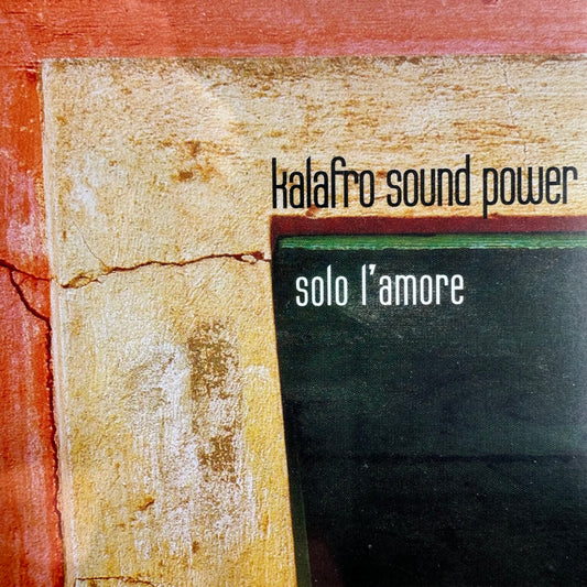 Kalafro Sound Power - Solo L'Amore (CD, Album)