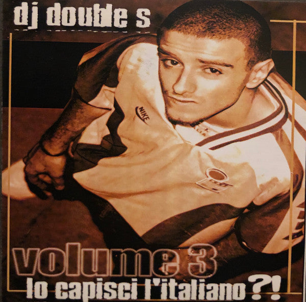 DJ Double S - Lo Capisci L'Italiano?! Volume 3 (CD, Mixtape)